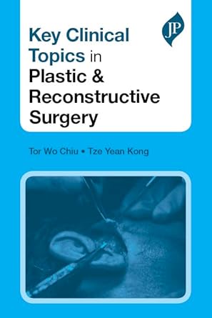 Key Clinical Topics In Plastic & Reconstructive Surgery