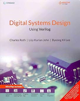 Digital Systems Design Using Verilog With Mindtap