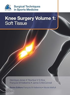 Surgical Techniques In Sports Medicine Knee Surgery Volume 1 : Soft Tissue