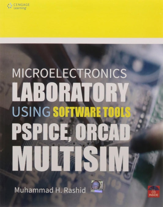 Microelectronics Laboratory Using Software Tools: Pspice, Orcad, Multisim